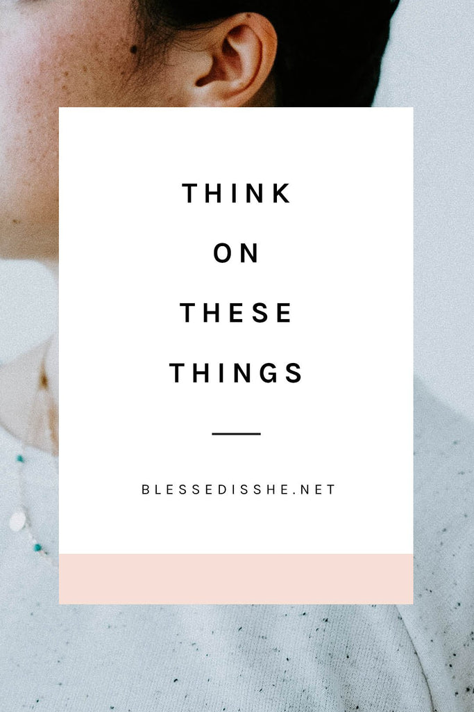 Think on These Things - Blessed Is She