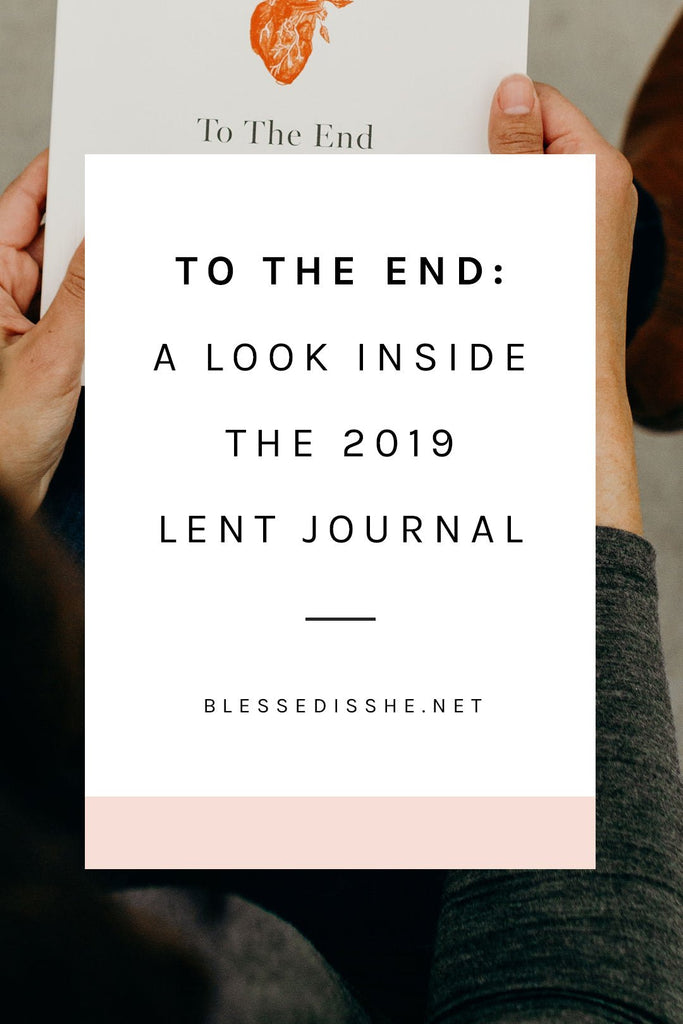 To the End: The 2019 Blessed is She Lent Journal for Women - Blessed Is She