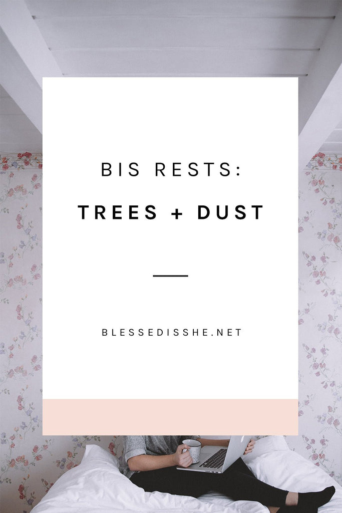 Trees + Dust - Blessed Is She