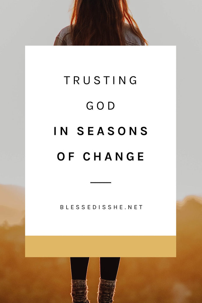 Trusting God in Seasons of Change - Blessed Is She