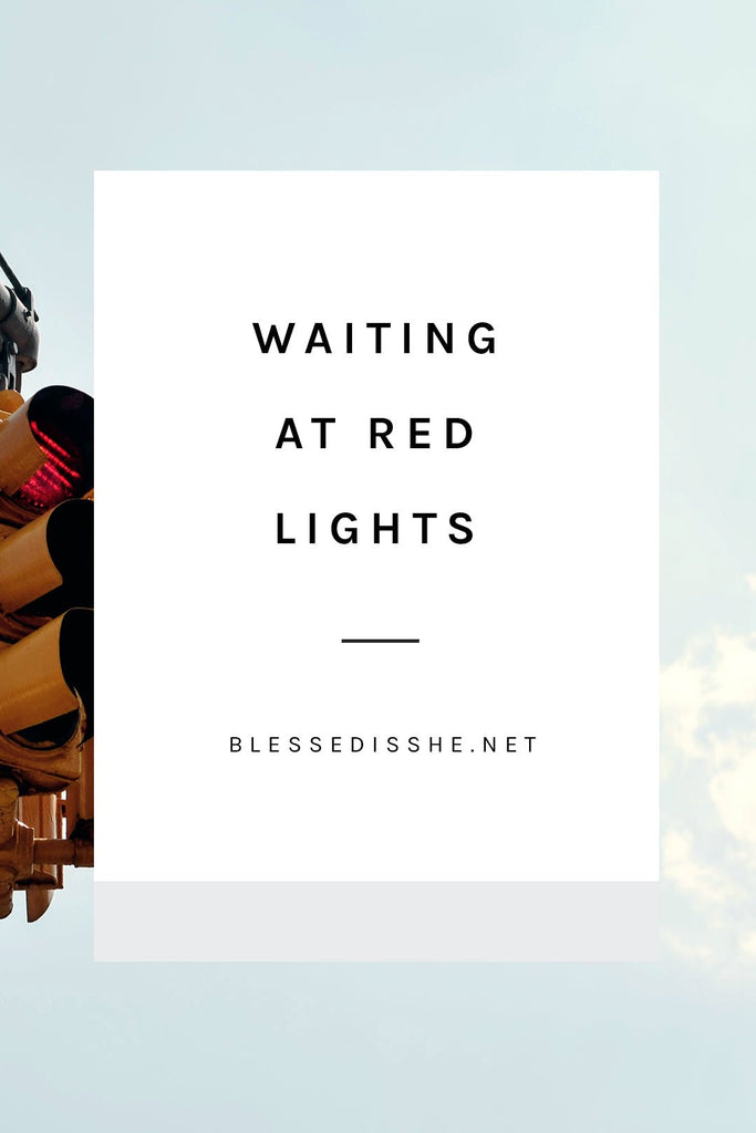 Waiting at Red Lights - Blessed Is She
