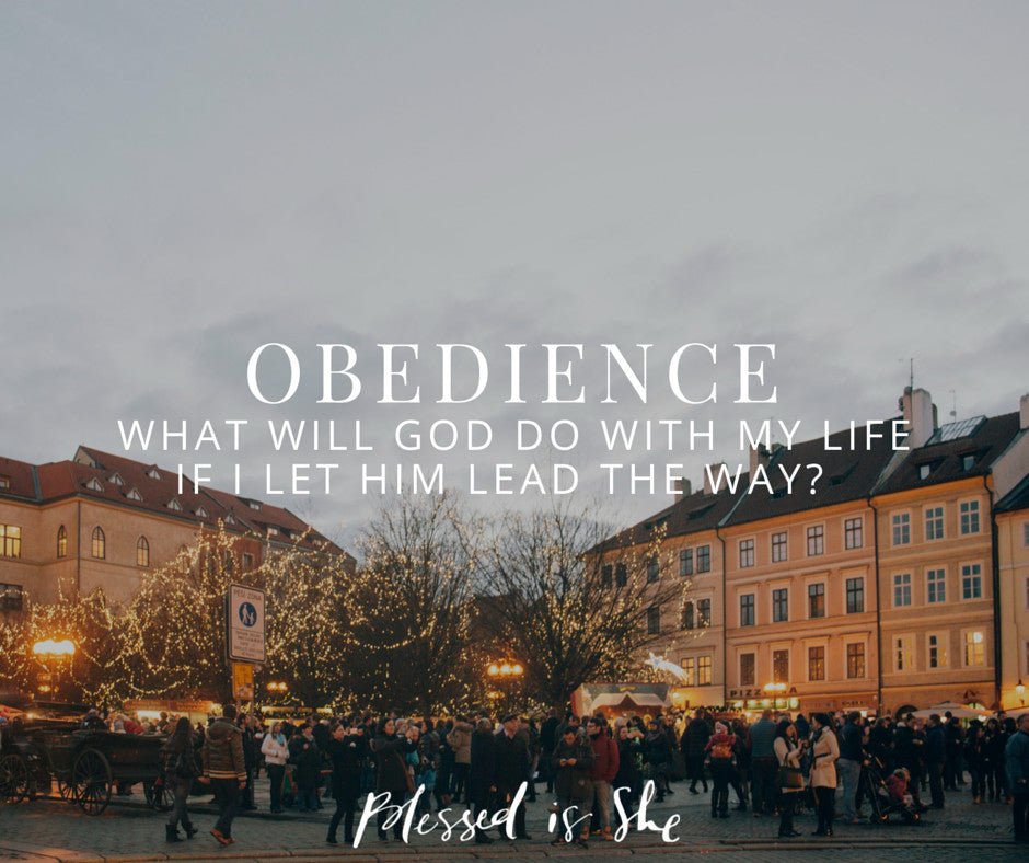 What Does Obedience Look Like to You? - Blessed Is She