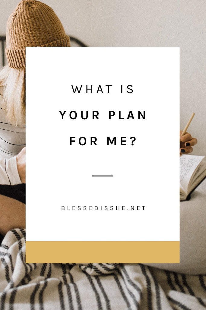 What is Your Plan for Me? - Blessed Is She