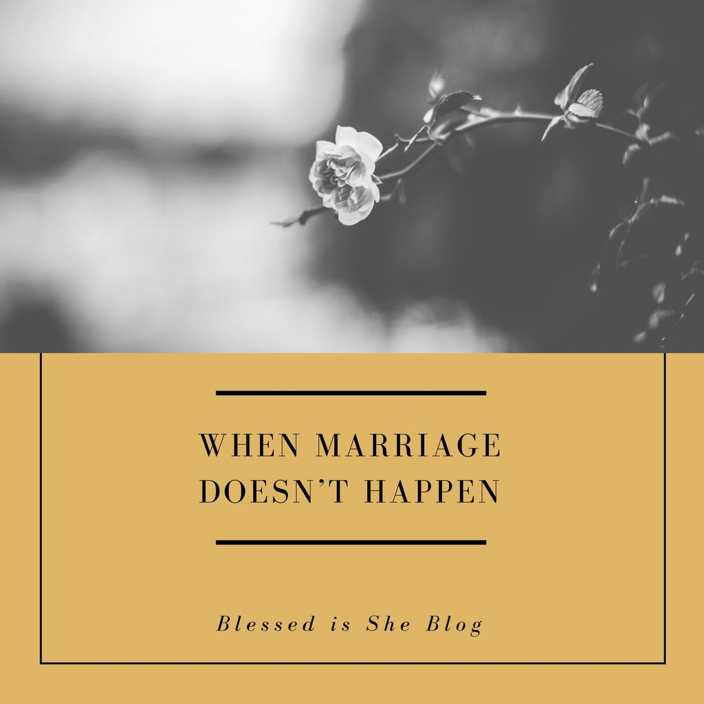 When Marriage Doesn't Happen - Blessed Is She