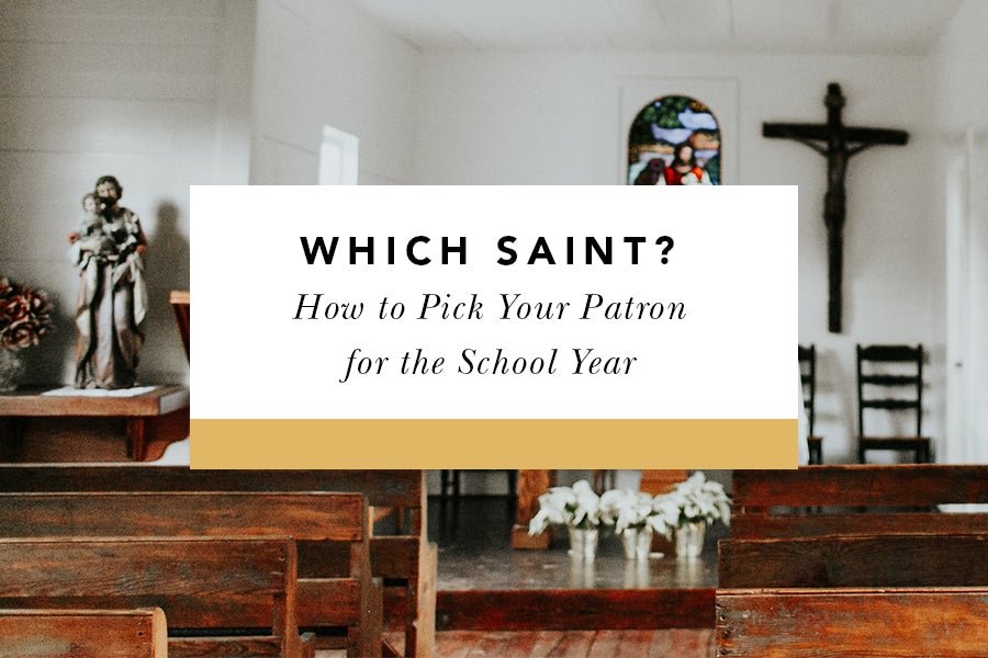 Which Saint? How to Pick Your Patron for the School Year - Blessed Is She