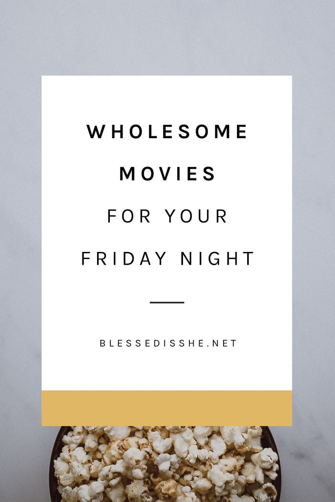 Wholesome Movies for Your Friday Night - Blessed Is She