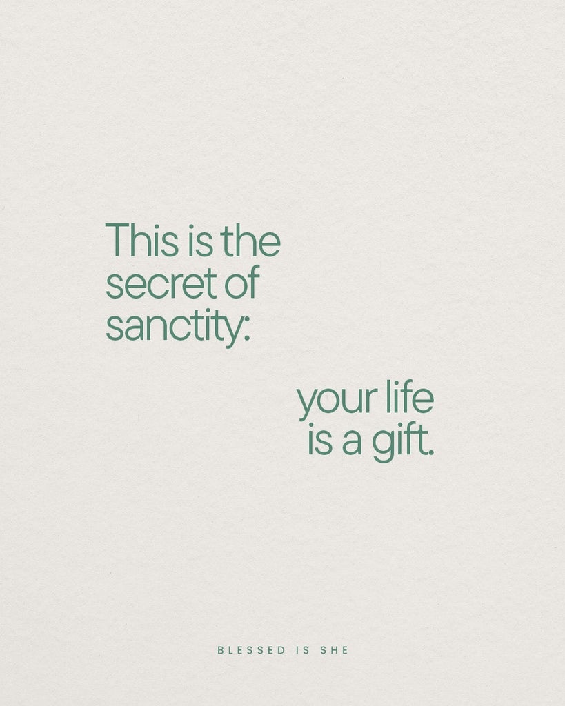 Your Life is a Gift - Blessed Is She