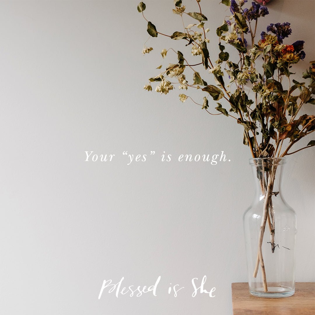 Your Yes is Enough - Blessed Is She
