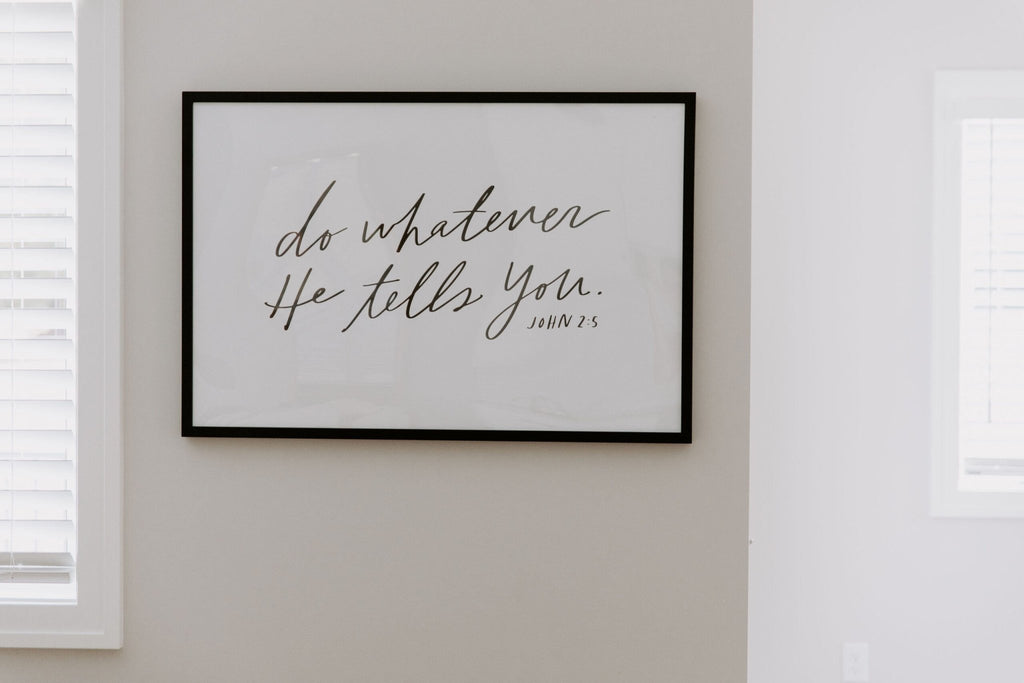 Do Whatever He Tells You (John 2:5 Poster) - Blessed Is She Posters & Prints