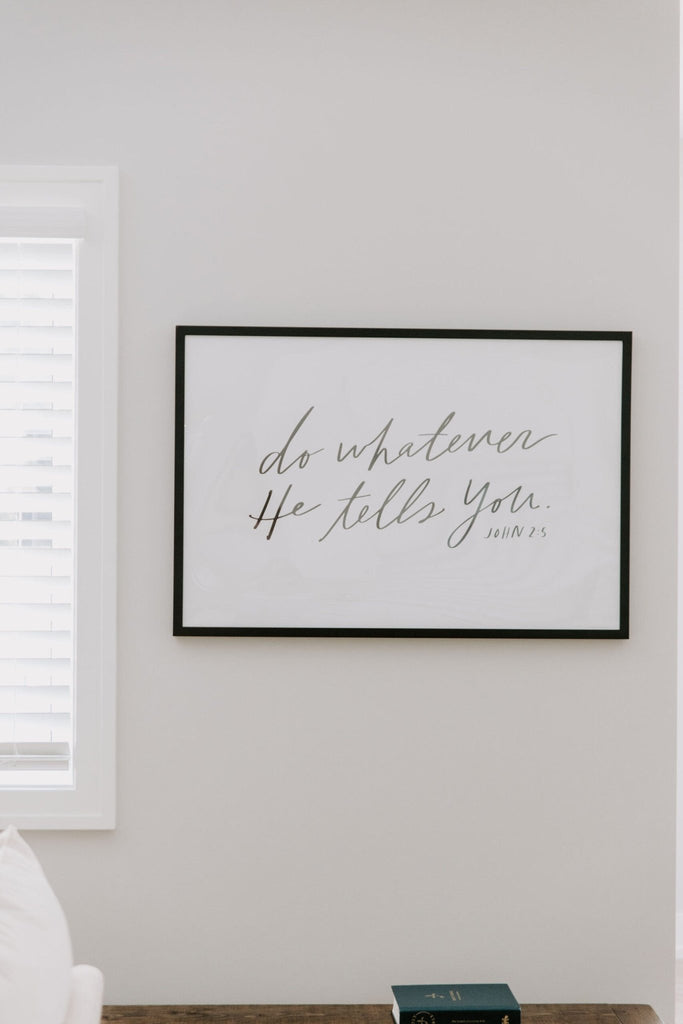 Do Whatever He Tells You (John 2:5 Poster) - Blessed Is She Posters & Prints