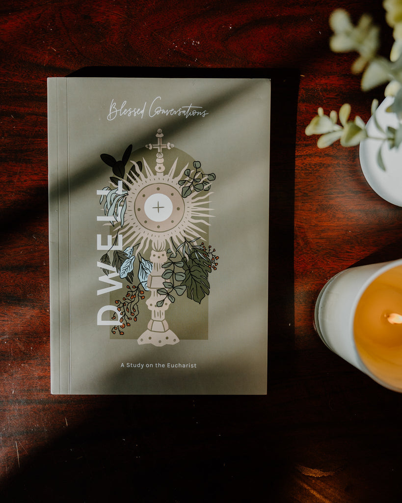 Dwell // Blessed Conversations Study on the Eucharist - Blessed Is She Books