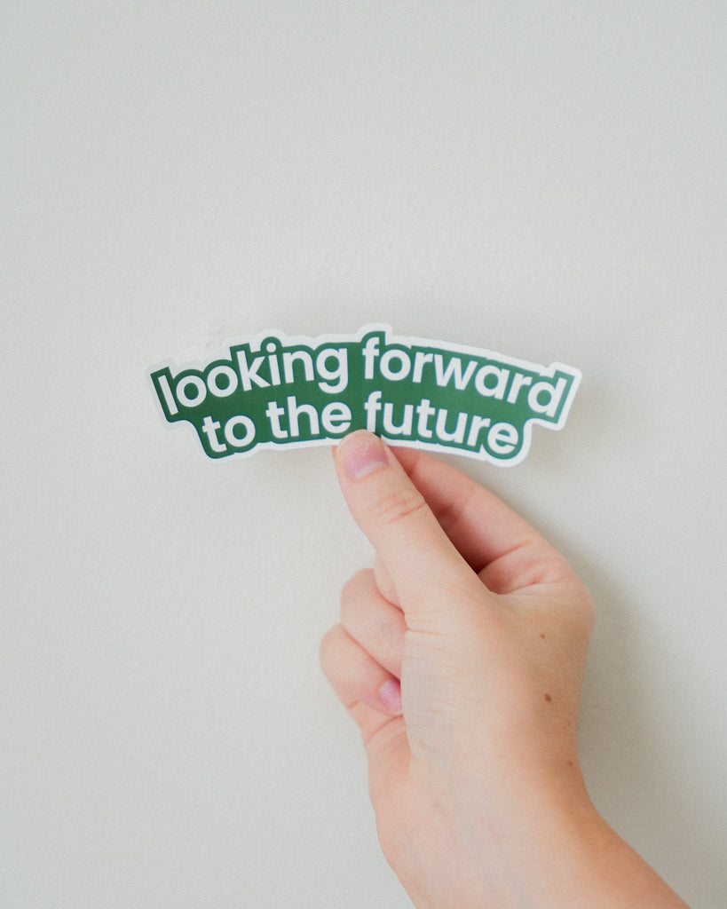 "Looking Forward to the Future" Sticker - Blessed Is She Stickers
