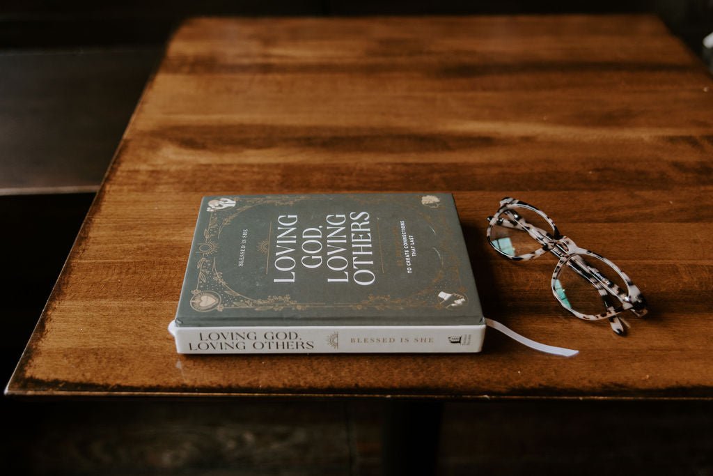 Loving God, Loving Others: 52 Devotions to Create Connections that Last - Blessed Is She Books