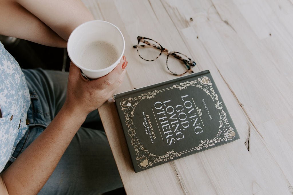 Loving God, Loving Others: 52 Devotions to Create Connections that Last - Blessed Is She Books